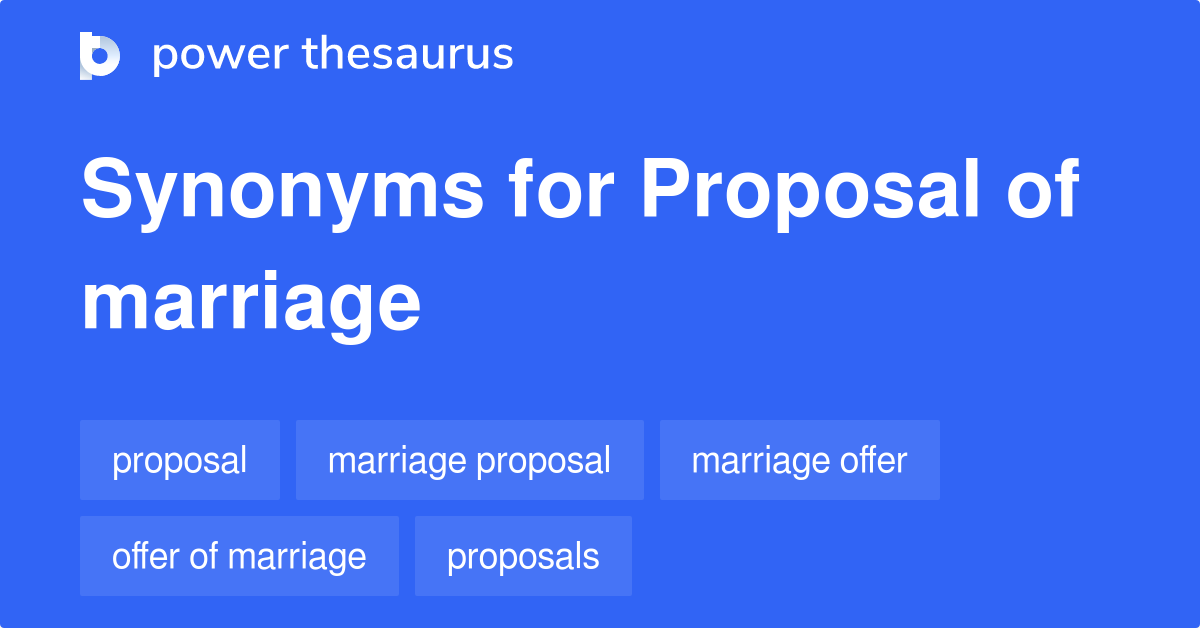 Proposal Of Marriage synonyms - 29 Words and Phrases for Proposal Of