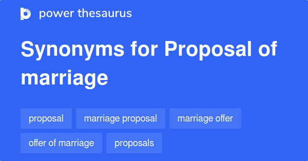 Proposal Of Marriage synonyms - 29 Words and Phrases for Proposal Of