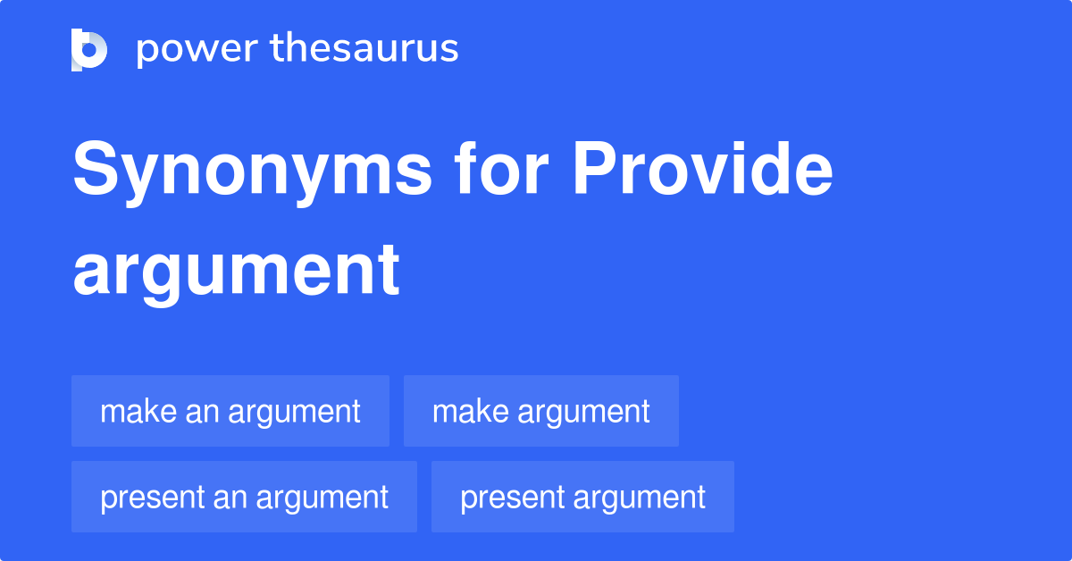 provide-argument-synonyms-25-words-and-phrases-for-provide-argument