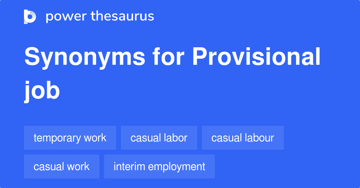 Provisional Job synonyms 51 Words and Phrases for Provisional Job