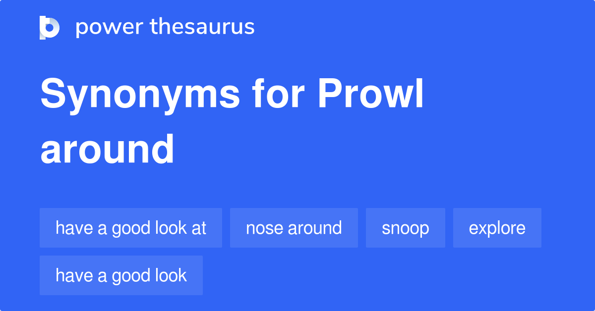 prowl-around-synonyms-14-words-and-phrases-for-prowl-around