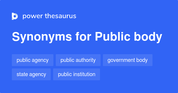 Public Body Synonyms 126 Words And Phrases For Public Body