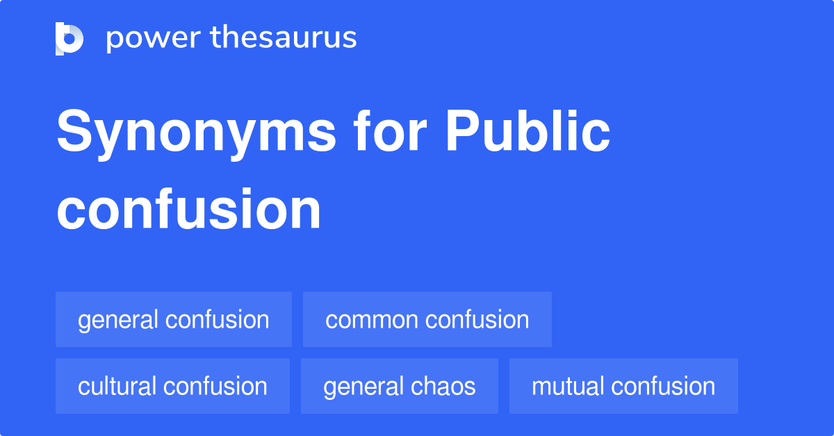 Public Confusion synonyms 9 Words and Phrases for Public