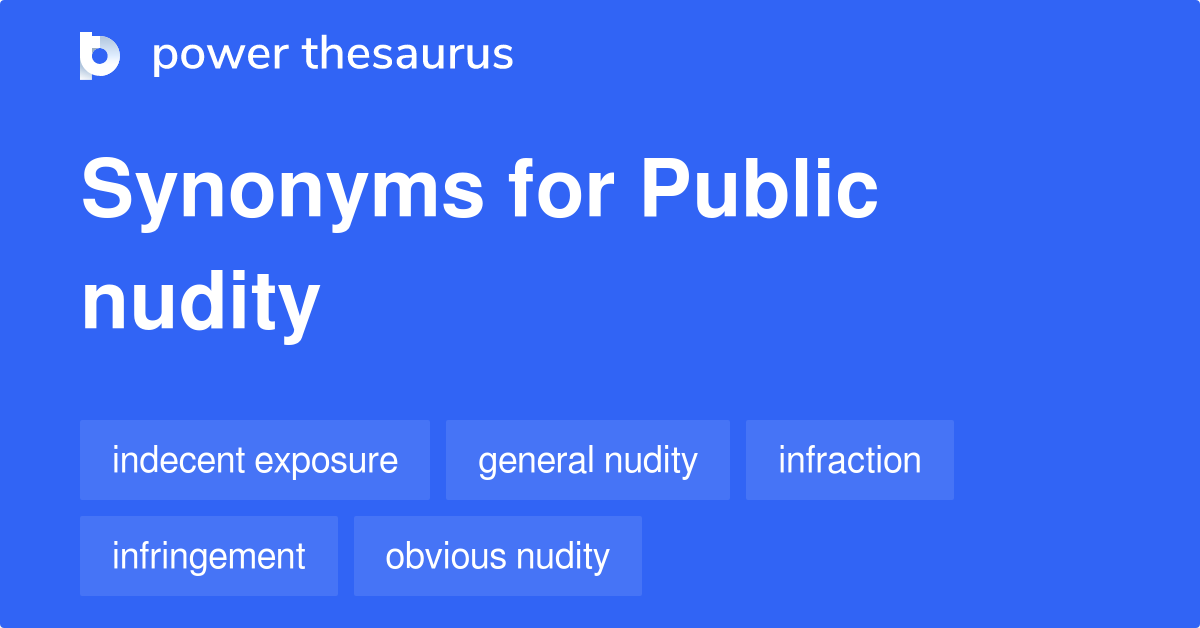 Public Nudity Synonyms Words And Phrases For Public Nudity