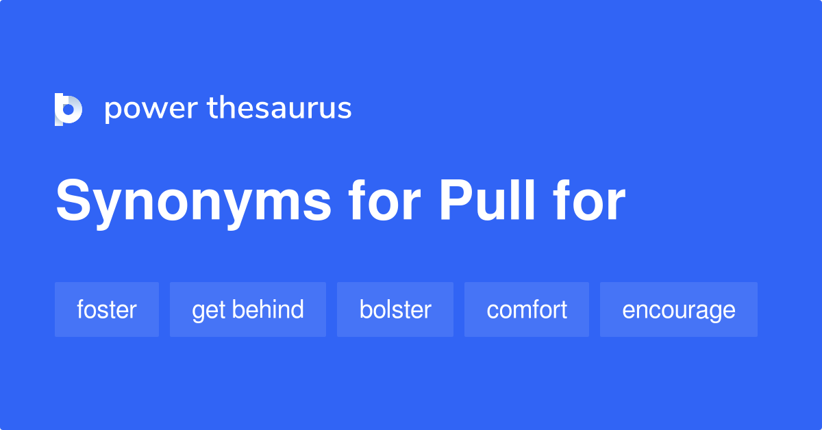 Pull On Synonyms In English