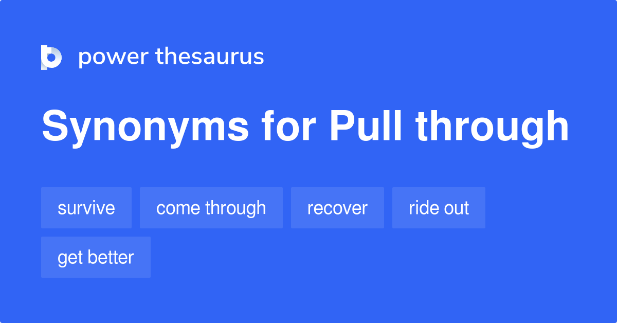 pull-through-synonyms-152-words-and-phrases-for-pull-through