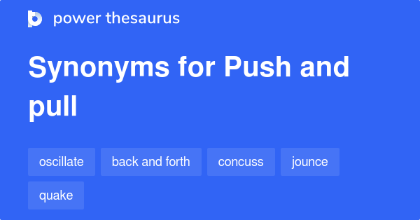 push-and-pull-synonyms-189-words-and-phrases-for-push-and-pull