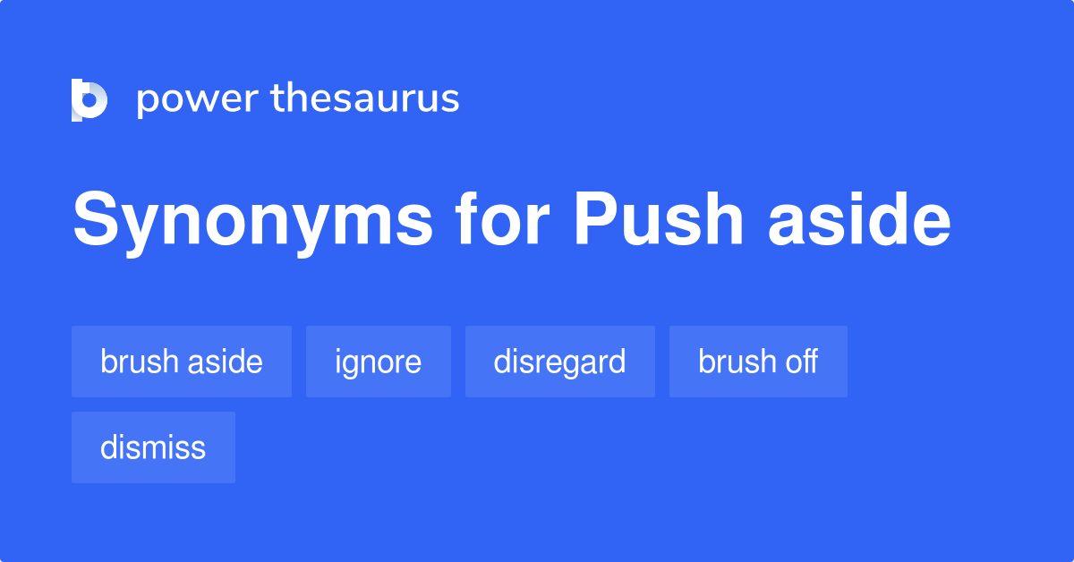 push-aside-synonyms-711-words-and-phrases-for-push-aside