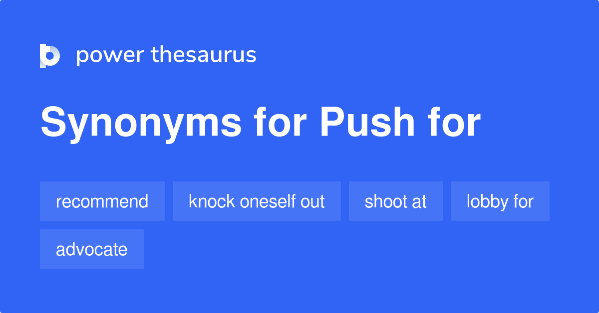 push-for-synonyms-562-words-and-phrases-for-push-for