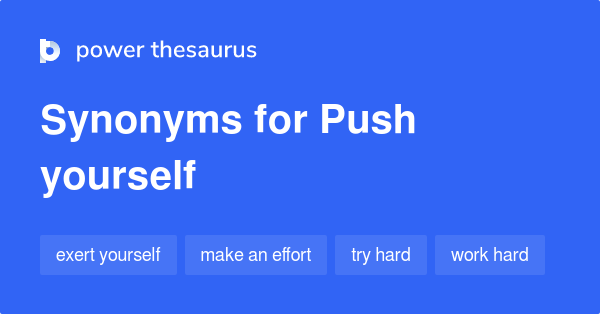 push-yourself-synonyms-27-words-and-phrases-for-push-yourself