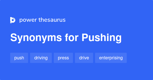 pushing-synonyms-1-696-words-and-phrases-for-pushing