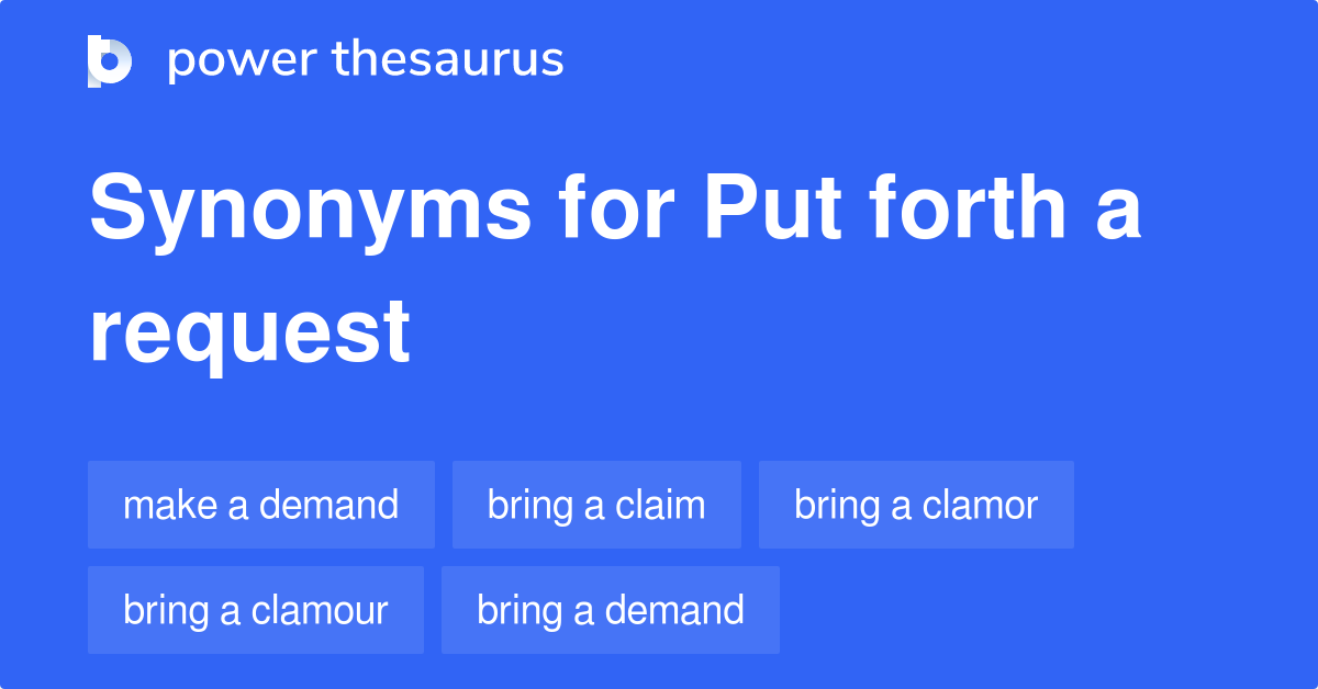 put-forth-a-request-synonyms-69-words-and-phrases-for-put-forth-a-request