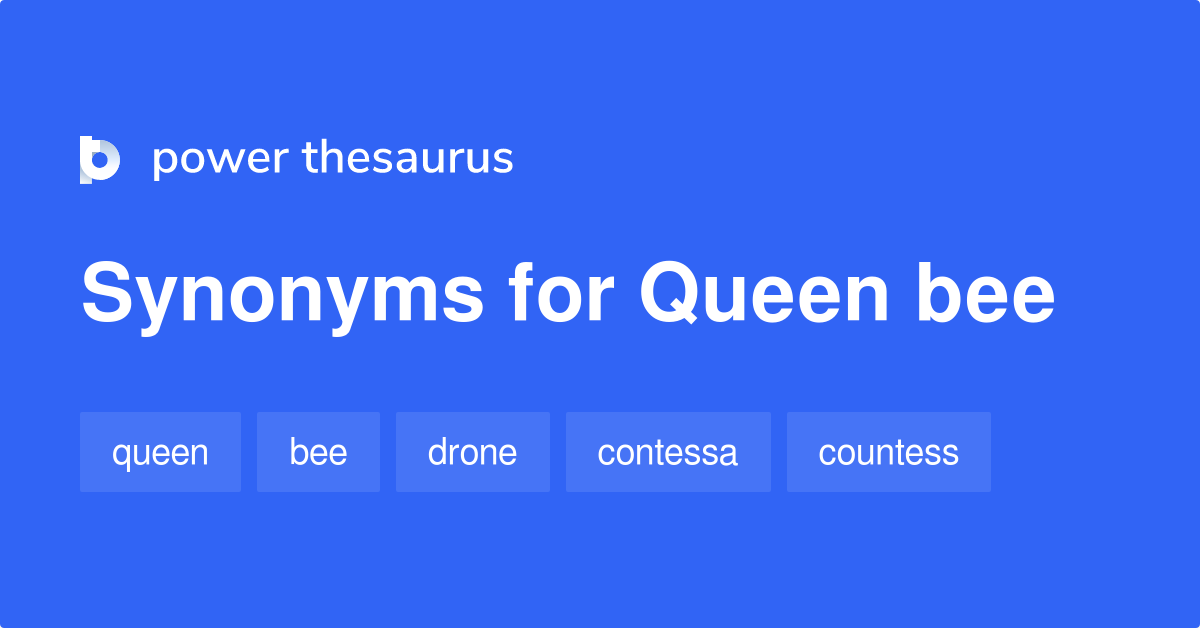 queen-bee-synonyms-339-words-and-phrases-for-queen-bee