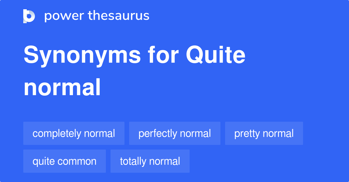 quite-normal-synonyms-143-words-and-phrases-for-quite-normal