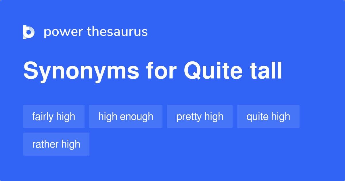 quite-tall-synonyms-91-words-and-phrases-for-quite-tall