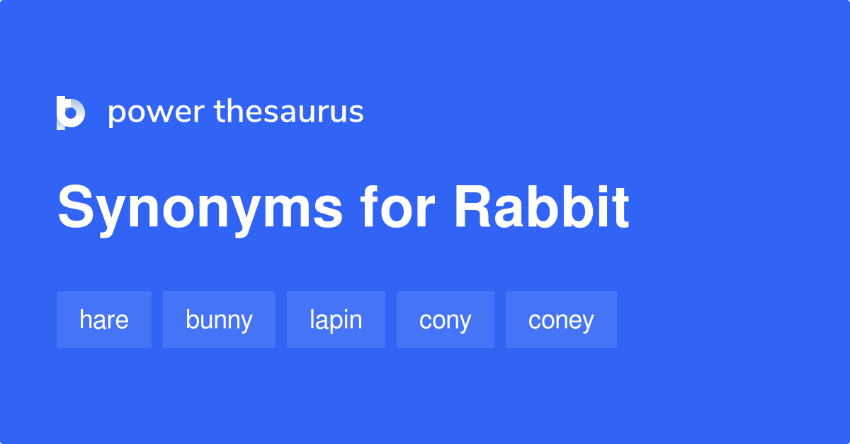 Rabbit synonyms - 655 Words and Phrases for Rabbit