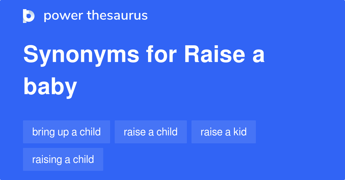 raise-a-baby-synonyms-34-words-and-phrases-for-raise-a-baby