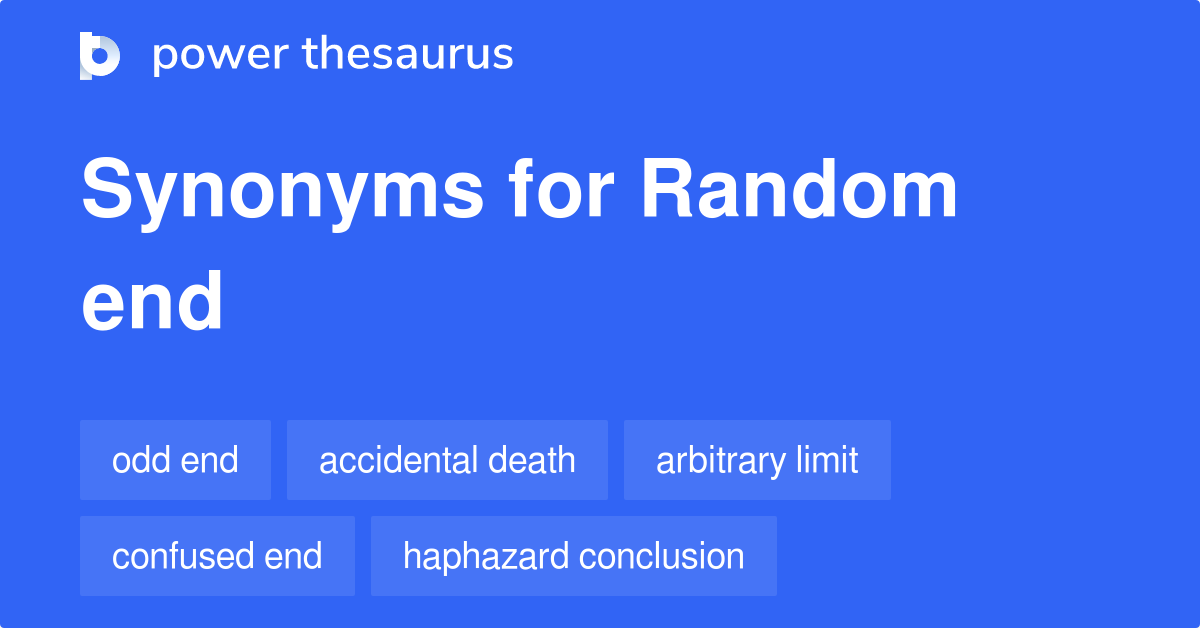 random-end-synonyms-12-words-and-phrases-for-random-end