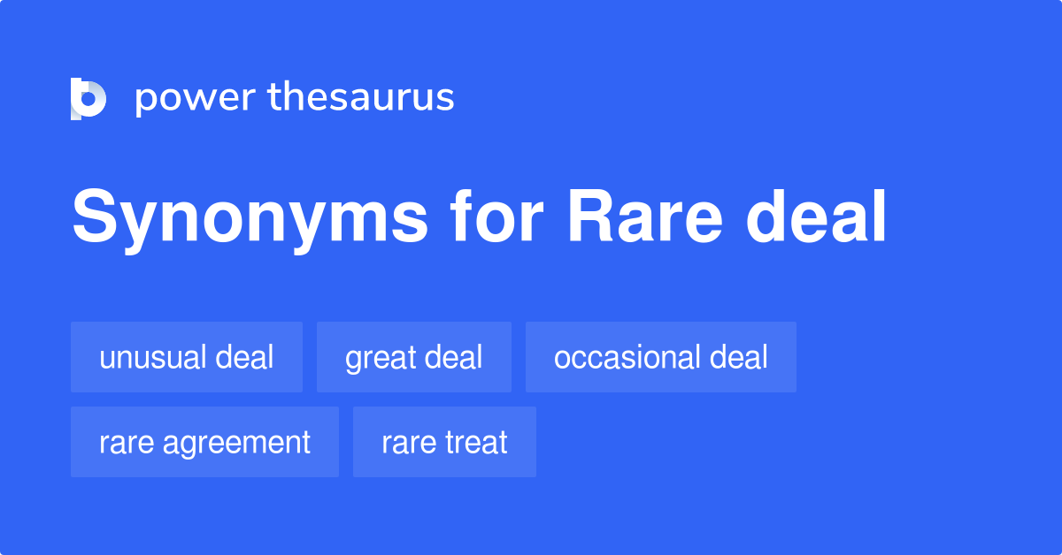 Rare Deal synonyms - 12 Words and Phrases for Rare Deal