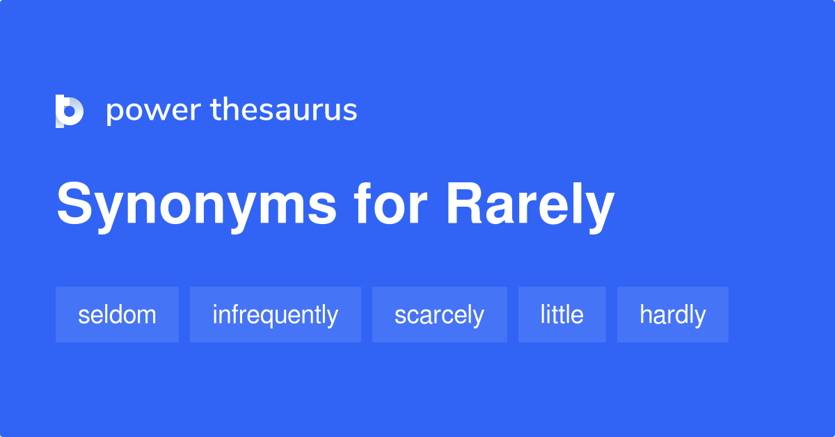 What Are Three Synonyms For Rarely