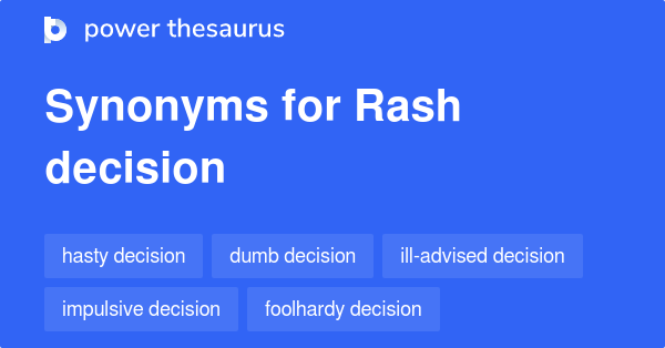 rash-decision-synonyms-254-words-and-phrases-for-rash-decision