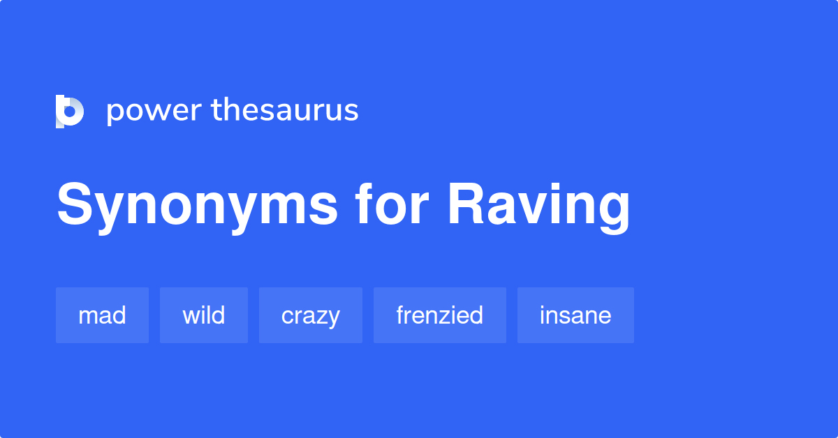 raving-synonyms-1-472-words-and-phrases-for-raving