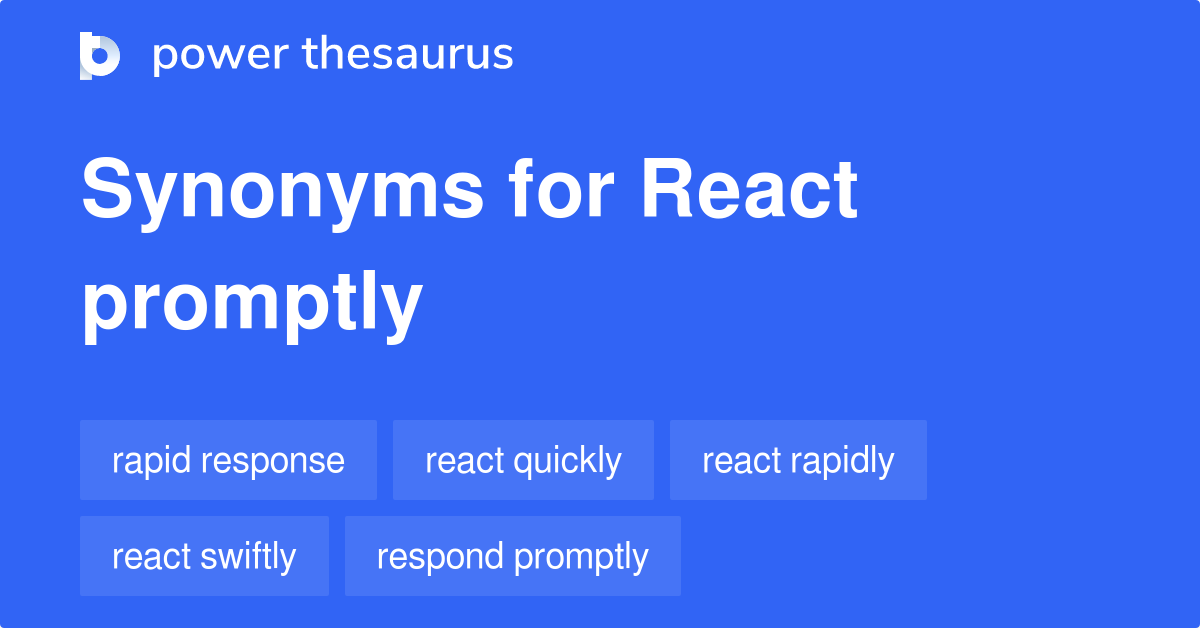 react-promptly-synonyms-153-words-and-phrases-for-react-promptly