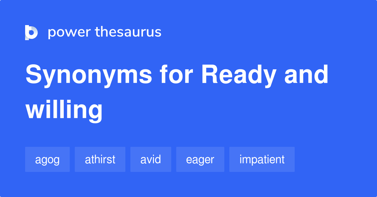 ready-and-willing-synonyms-218-words-and-phrases-for-ready-and-willing