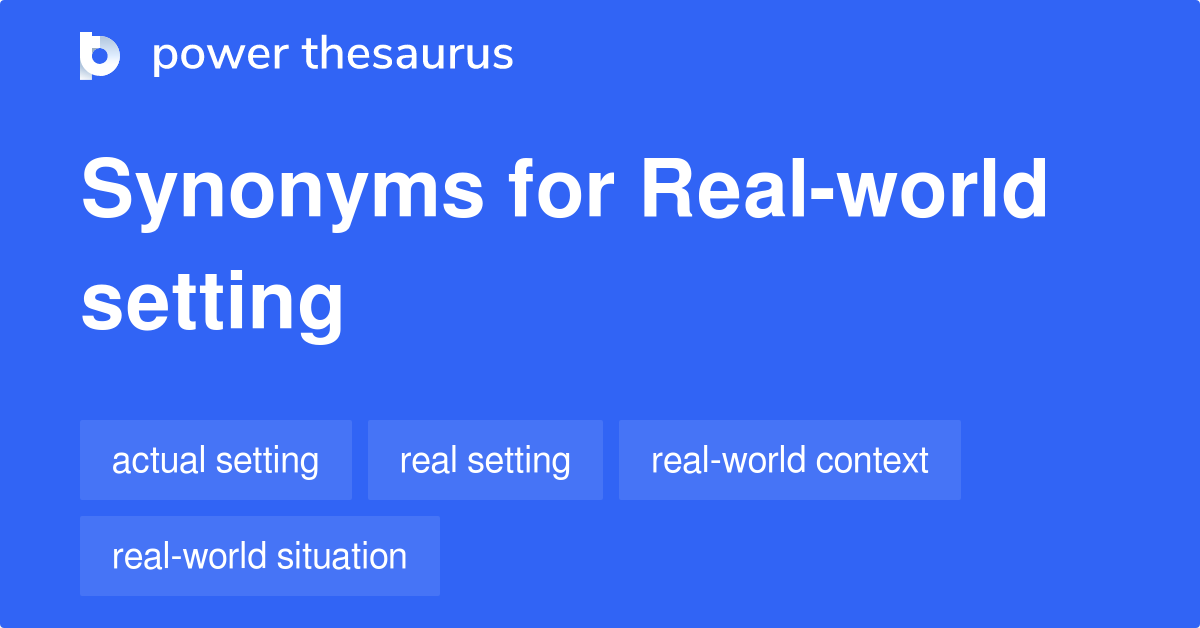 real-world-setting-synonyms-13-words-and-phrases-for-real-world-setting