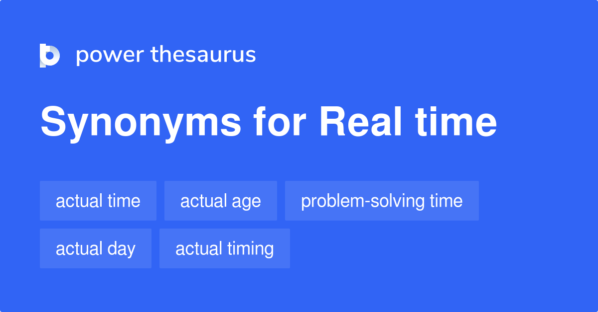  Real Time Synonyms 257 Words And Phrases For Real Time