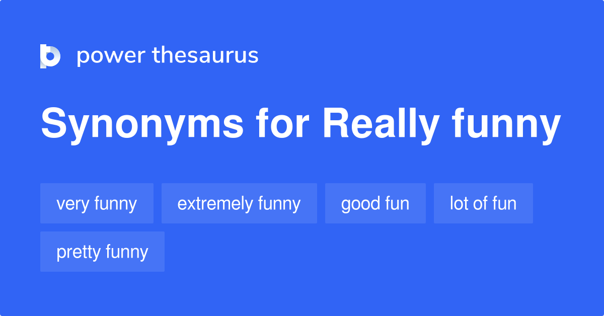 really-funny-synonyms-91-words-and-phrases-for-really-funny