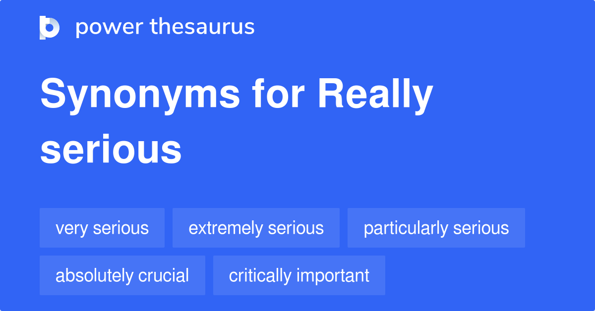 really-serious-synonyms-136-words-and-phrases-for-really-serious