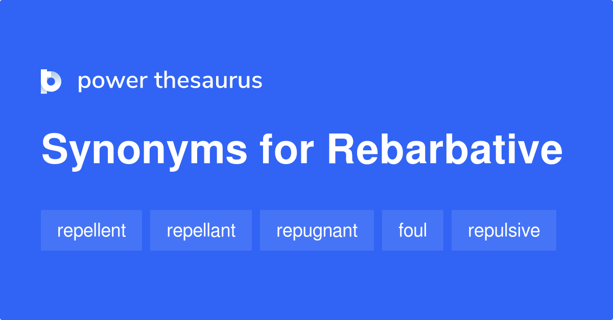 Rebarbative synonyms 217 Words and Phrases for Rebarbative