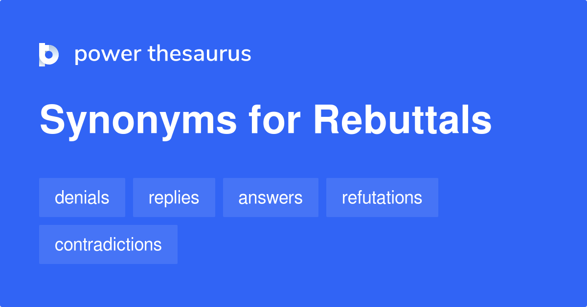 Rebuttals synonyms 91 Words and Phrases for Rebuttals