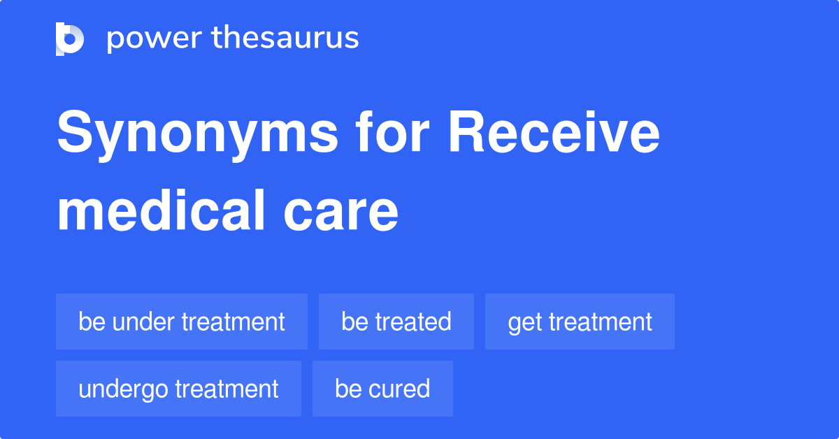 receive-medical-care-synonyms-113-words-and-phrases-for-receive