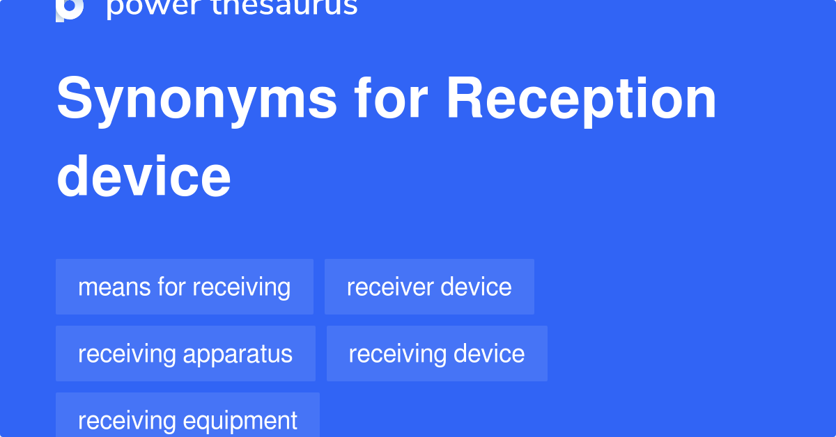 Reception Device Synonyms 2 