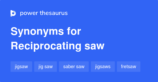 reciprocating-saw-synonyms-90-words-and-phrases-for-reciprocating-saw