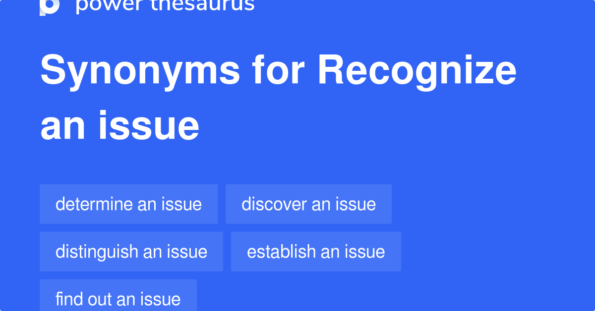 recognize-an-issue-synonyms-98-words-and-phrases-for-recognize-an-issue