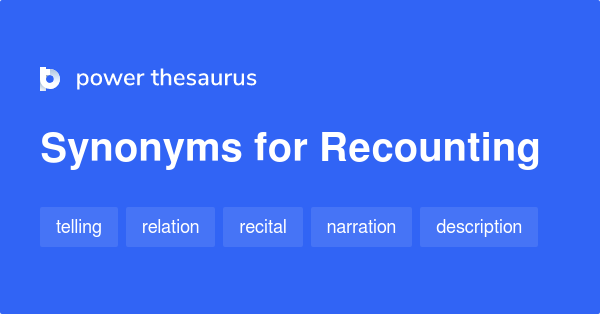 recounting-synonyms-357-words-and-phrases-for-recounting