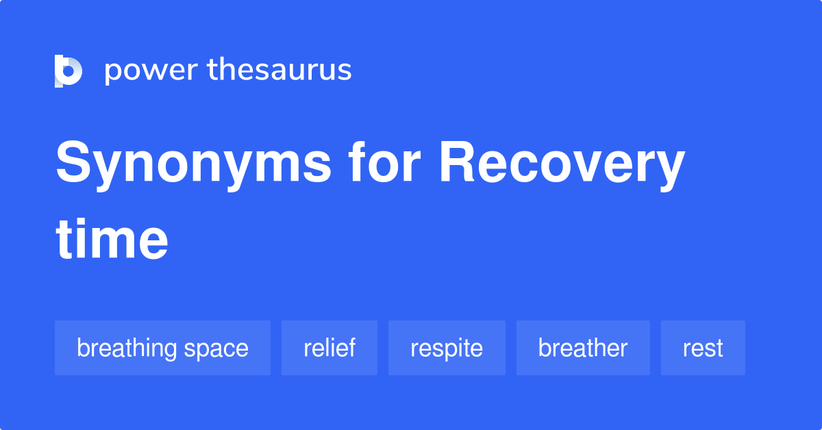 recovery-time-synonyms-45-words-and-phrases-for-recovery-time