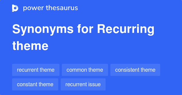 recurring-theme-synonyms-185-words-and-phrases-for-recurring-theme