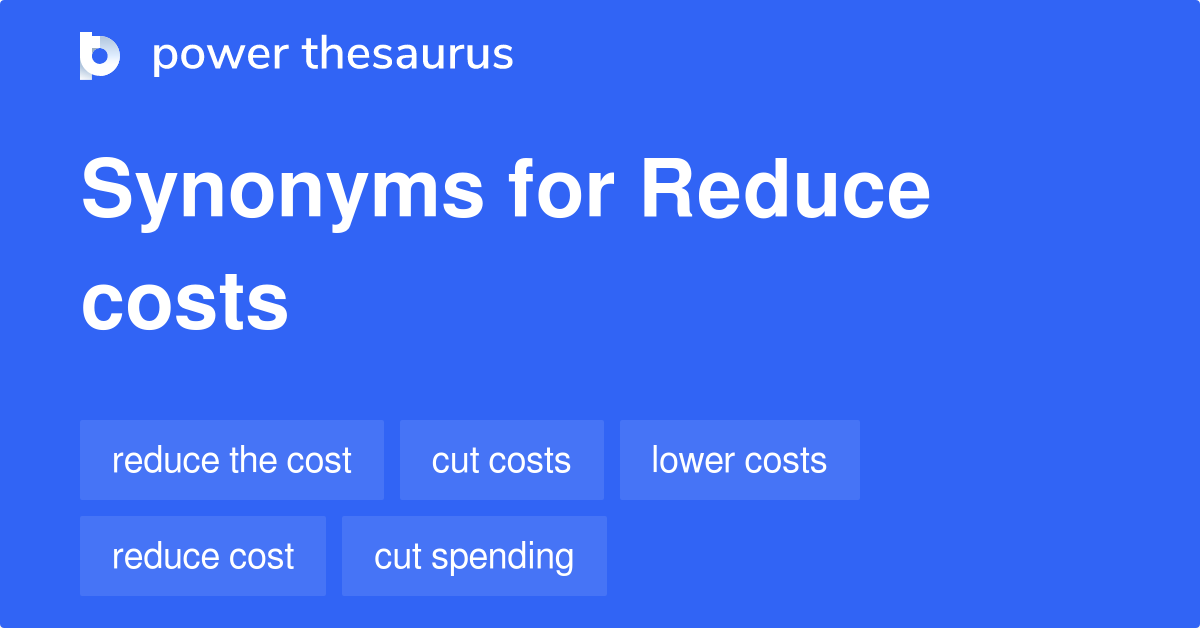 reduce-costs-synonyms-291-words-and-phrases-for-reduce-costs