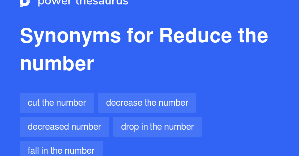 reduce-the-number-synonyms-90-words-and-phrases-for-reduce-the-number