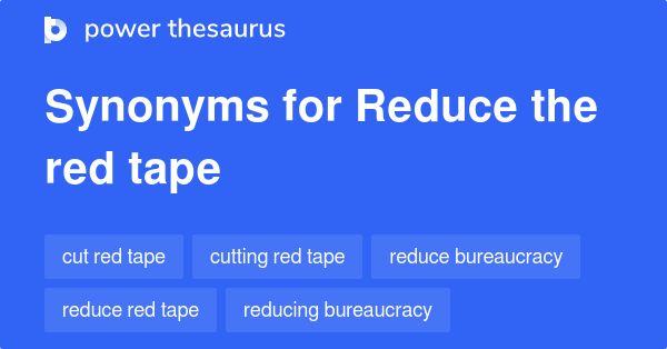 reduce-the-red-tape-synonyms-40-words-and-phrases-for-reduce-the-red-tape