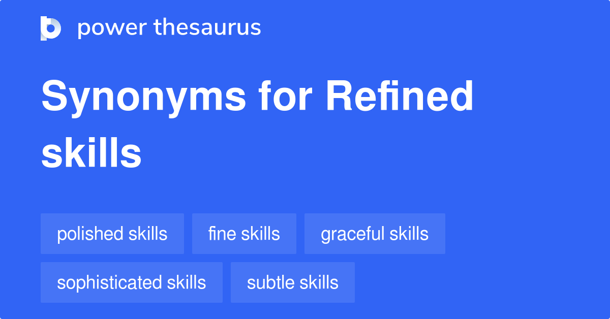 refined-skills-synonyms-20-words-and-phrases-for-refined-skills