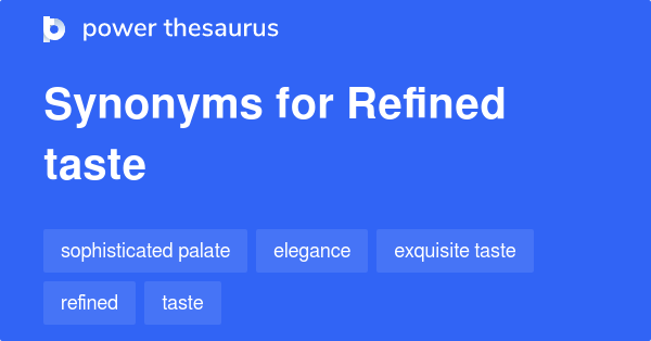 refined-taste-synonyms-114-words-and-phrases-for-refined-taste