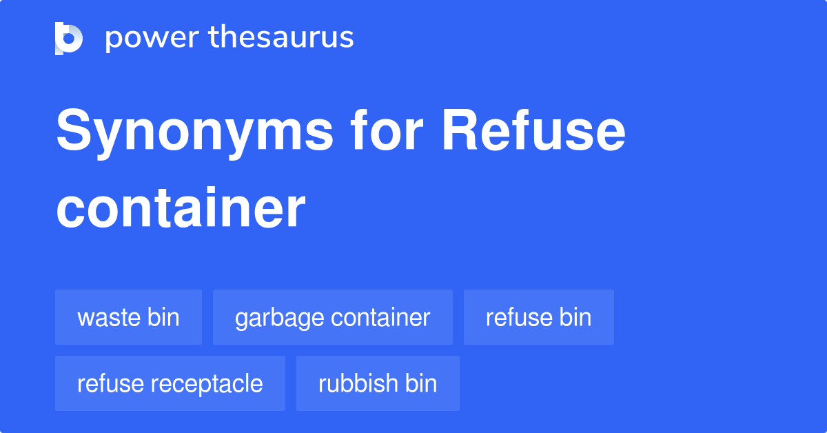 Refuse Container Synonyms 69 Words And Phrases For Refuse Container