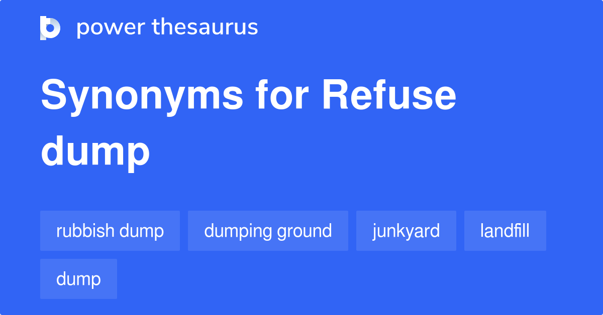 refuse synonyms 225 similar and opposite words merriam webster