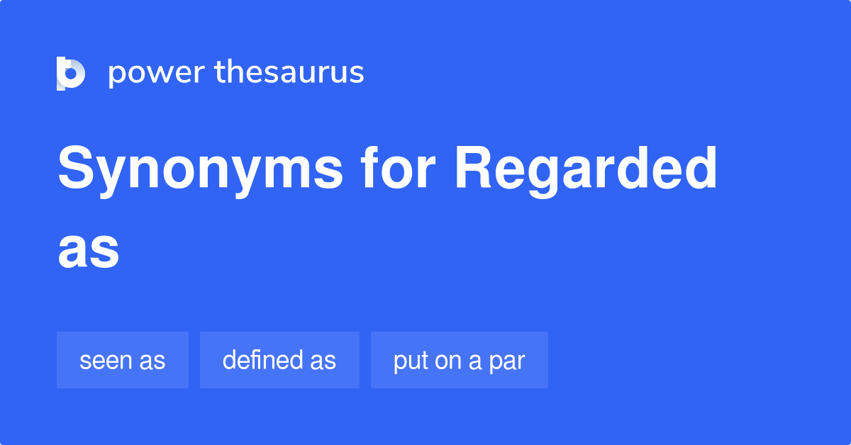 regarded-as-synonyms-226-words-and-phrases-for-regarded-as