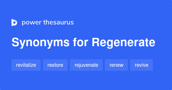 regenerate-synonyms-1-284-words-and-phrases-for-regenerate